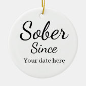 Custom “Sober Since” Keychain - Sobriety Date  Keramisch Ornament (Voorkant)