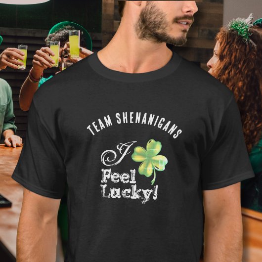 Custom St. Patrick's Day Team--I Feel Lucky T-shirt