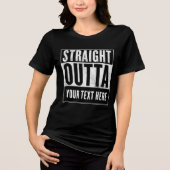 CUSTOM STRAIGHT OUTTA t-shirts (Voorkant)