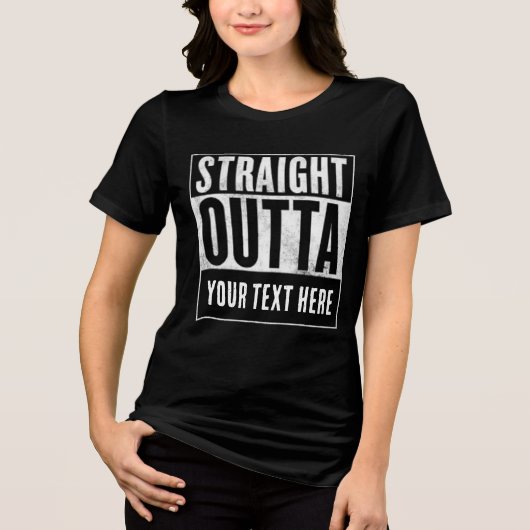 CUSTOM STRAIGHT OUTTA t-shirts (Voorkant)