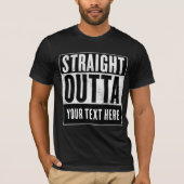 CUSTOM STRAIGHT OUTTA t-shirts (Voorkant)