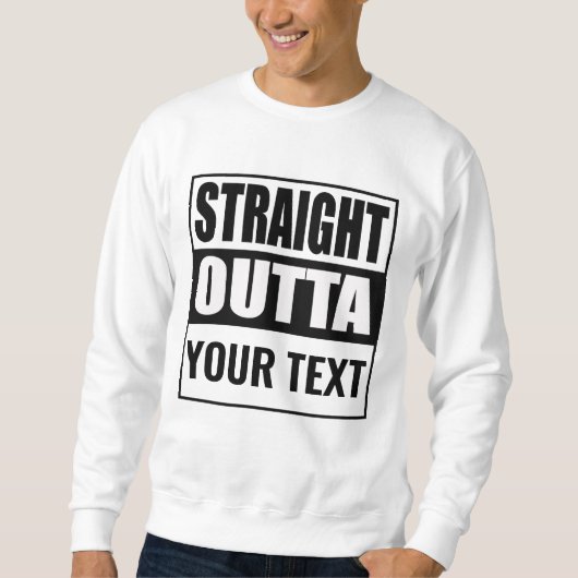 Custom STRAIGHT OUTTA - voeg hier jouw tekst toe Trui (Voorkant)