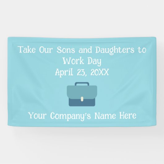 Custom Take Our Sons and Daughters to Work  Spandoek (Horizontaal)