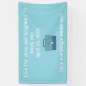 Custom Take Our Sons and Daughters to Work  Spandoek (Verticaal)