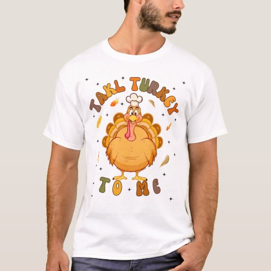 Custom "Talk Turkey To Me" Thanksgiving grappig T-shirt (Voorkant)