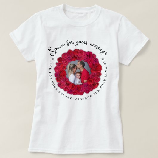 Custom Text And Photo Red Rose Circular Frame T-shirt (Design voorkant)