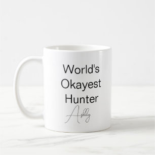 Custom Text Funny Humor World's Okayest Hunter Koffiemok