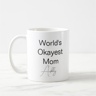 Custom Text Funny Humor World's Okayest Mam Koffiemok