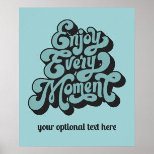 Custom Text Retro "Geniet van elk moment" Poster