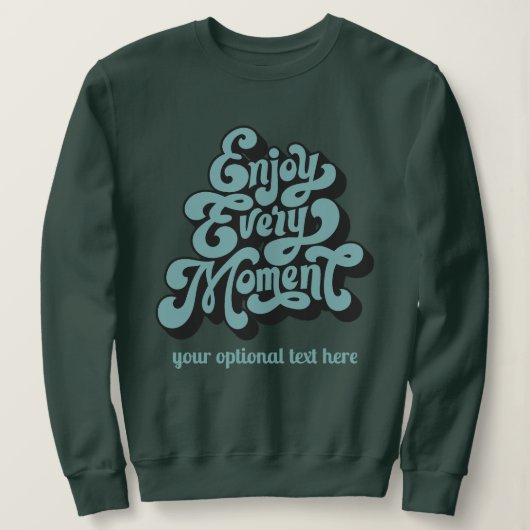 Custom Text Retro "Geniet van elk moment" Trui (Design voorkant)