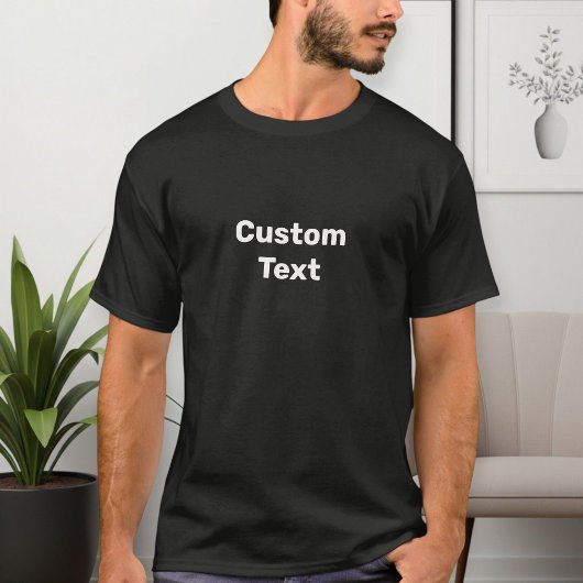 Custom text T-shirt, choose your text T-shirt