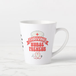 Custom THRIVING NURSEPRENEUR Nurse Entrepreneur Latte Mok