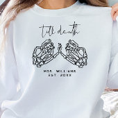 Custom Till Death Skelet Handen Mrs Sweatshirt