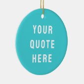 Custom Turquoise Blue Your Quote Here Personalized Keramisch Ornament (Rechts)