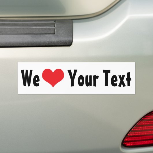Custom We Love Bumpersticker (Op auto)