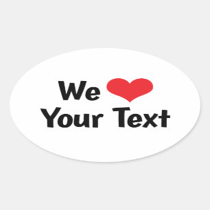 Custom We Love Sticker