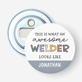 Custom Welder Funny Geweldige Welder Gifts Button Flesopener