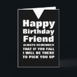 Custom You Herfst Funny Happy Birthday Friend Kaar Kaart<br><div class="desc">Vier de verjaardag van je vriend met een lach. Deze grappige kaart heeft een strak,  zwart-wit ontwerp met opvallende typografie.</div>