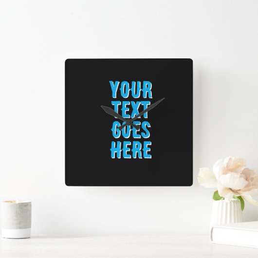 custom your text goes here, black with blue text vierkante klok (Huis)