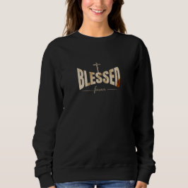Customizable Blessed Forever Sweatshirt – Christia