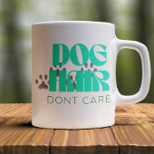 Customizable Dog Hair Don't Care Koffiemok