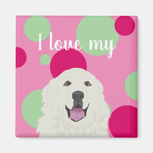 Customizable I love my Great Pyrenees Magnet (Voorkant)
