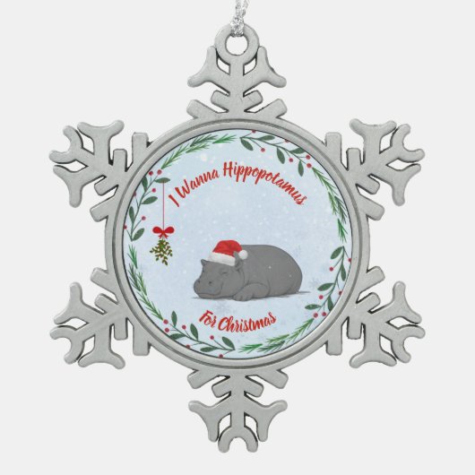 Customizable "I Wanna Hippopotamus For Christmas" Tin Sneeuwvlok Ornament (Voorkant)