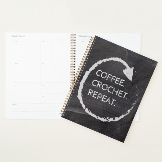 Customizable Phrase Coffee. Crochet. Repeat. Planner (Display)