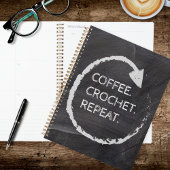 Customizable Phrase Coffee. Crochet. Repeat. Planner