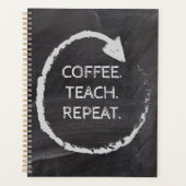 Customizable Phrase Coffee Teach Repeat Planner (Voorkant)