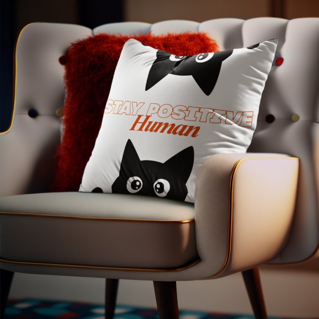 Customizable Stay Positive Human Cat Kussen (Creator heeft geüpload)