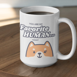 Customizable You are my Favorite Human  Koffiemok