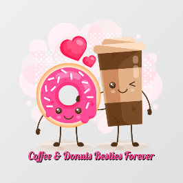 Customize Coffee And Donuts Besties Forever Promo Raamsticker