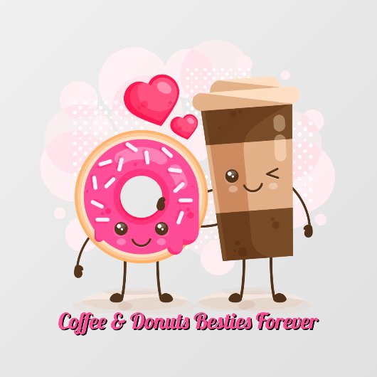 Customize Coffee And Donuts Besties Forever Promo Raamsticker (Vel)