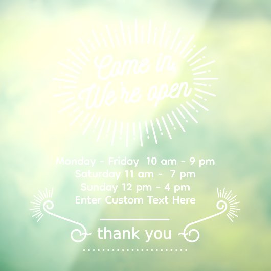 Customize Come In We're Open Business Hours Shop Raamsticker (Vel 3)