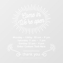 Customize Come In We're Open Business Hours Shop Raamsticker