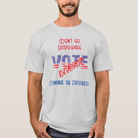 Customize w/ Your Favorite Candidate  T-shirt (Voorkant)