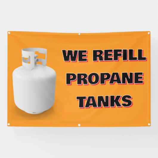 Customize We Refill Propane Tanks Here Spandoek (Horizontaal)