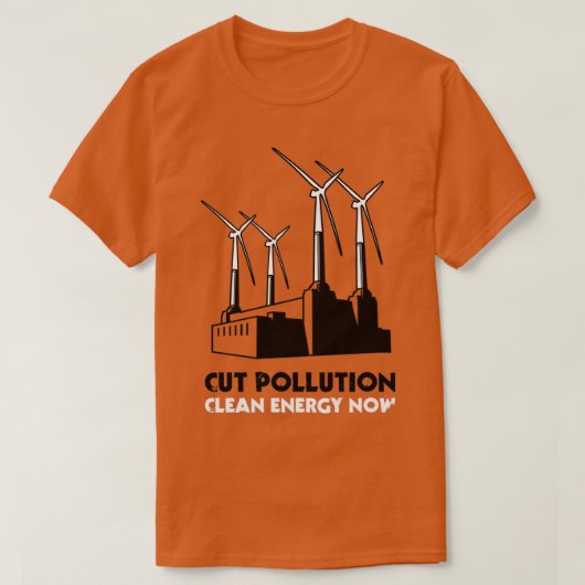 Cut Pollution Clean Energy Now T-shirt (Design voorkant)