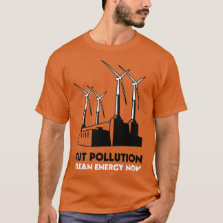 Cut Pollution Clean Energy Now T-shirt