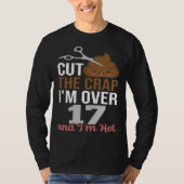 Cut The Crap I m Over 17 T-shirt (Voorkant)