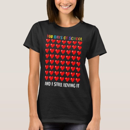 Cute 100 Days of school and still loving it Hearts T-shirt (Voorkant)