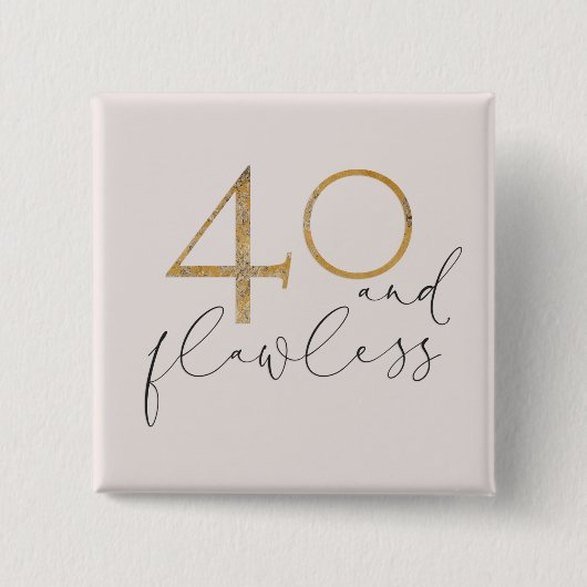Cute 40 & perfect roze & Gold 40e verjaardag Vierkante Button 5,1 Cm (Voorkant)