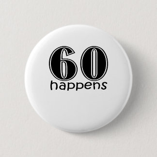 Cute, "60 gebeurt" ronde button 5,7 cm