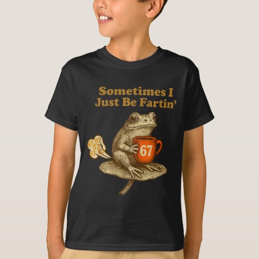 Cute 67 I six Seven Fartin Sometimes Just Frog T-shirt (Voorkant)