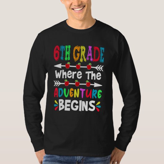 Cute 6th Grade Where The Adventure Begins Back To  T-shirt (Voorkant)