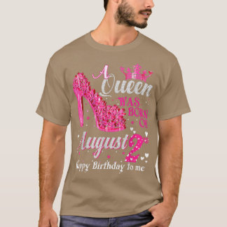 Cute a Queen werd geboren op 2 augustus op hoog ni T-shirt