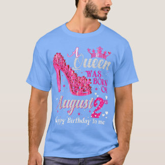 Cute a Queen werd geboren op 2 augustus op hoog ni T-shirt