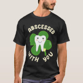 Cute Abscessed With You Lucky Tooth for St Patrick T-shirt (Voorkant)