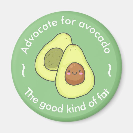 Cute Advocate voor Avocado Good Fat Magneet (Voorkant)